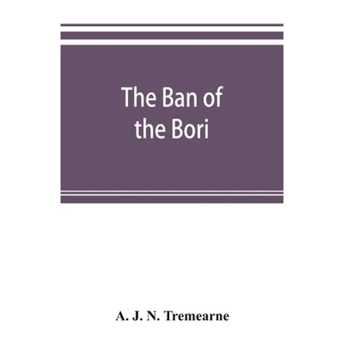 The ban of the Bori; demons and demon-dancing in West and North Africa - Paperback