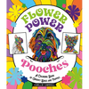 Flower Power Pooches: A Coloring Book of Groovy Dogs and Puppies - Paperback