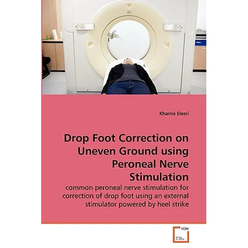 Drop Foot Correction on Uneven Ground using Peroneal Nerve Stimulation - Paperback