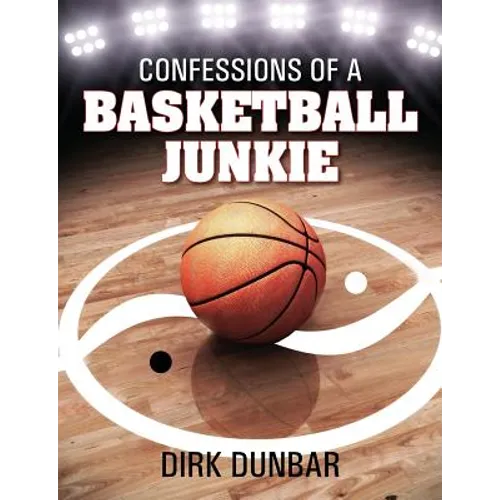 Confessions of a Basketball Junkie - Paperback