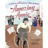 Amazing Annie: The Spectacular and Mostly True Adventures of Annie Kopchovsky - Hardcover