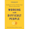 Working with Difficult People: Handling the Ten Types of Problem People Without Losing Your Mind - Paperback