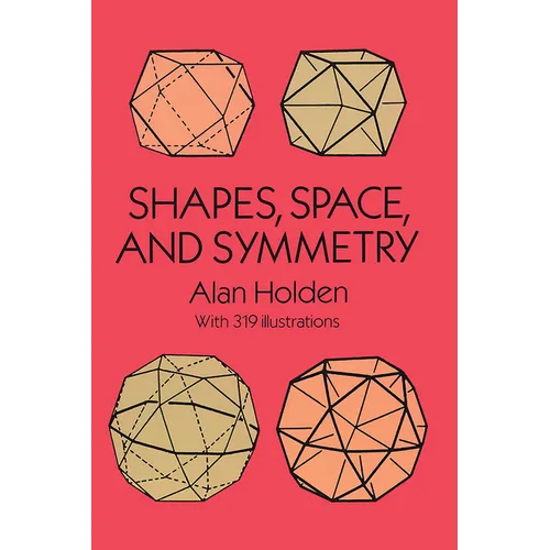 Shapes, Space, and Symmetry - Paperback