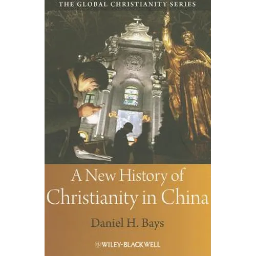 A New History of Christianity in China - Paperback