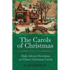 The Carols of Christmas Volume 2: Daily Advent Devotions on Classic Christmas Carols (28-Day Devotional for Christmas and Advent) (The Devotional Hymn - Paperback