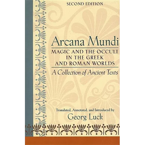 Arcana Mundi: Magic and the Occult in the Greek and Roman Worlds: A Collection of Ancient Texts - Paperback