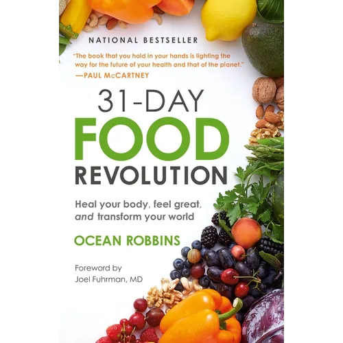 31-Day Food Revolution: Heal Your Body, Feel Great, and Transform Your World - Paperback