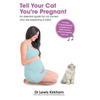 Tell Your Cat You're Pregnant: An Essential Guide for Cat Owners Who Are Expecting a Baby (Includes Downloadable MP3 Sounds) (CD Not Included) - Hardcover