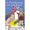 A Parthenon on our Roof: Adventures of an Anglo-Greek marriage - Paperback