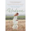 Undone: Freeing Your Feminine Heart from the Knots of Fear and Shame - Paperback