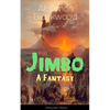 The Jimbo: A Fantasy (Adventure Classic): Mystical adventures - The Empty House Mystery - Paperback