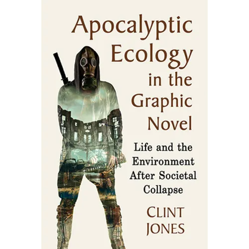 Apocalyptic Ecology in the Graphic Novel: Life and the Environment After Societal Collapse - Paperback