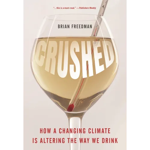Crushed: How a Changing Climate Is Altering the Way We Drink - Paperback