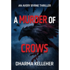 A Murder of Crows: An Avery Byrne Thriller - Hardcover