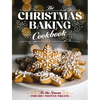 The Christmas Baking Cookbook: 'Tis the Season for 100+ Festive Treats - Hardcover