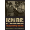 Unsung Heroes of World War II: The Story of the Navajo Code Talkers - Paperback