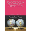 Psicología Cuántica: Teoría Y Práctica - Paperback