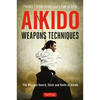Aikido Weapons Techniques: The Wooden Sword, Stick and Knife of Aikido - Paperback
