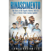 Rinascimento: The Story of S.S.C. Napoli's Historic 2022/23 Serie a Victory Under Luciano Spalletti - Hardcover