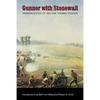Gunner with Stonewall: Reminiscences of William Thomas Poague, Lieutenant, Captain, Major, and Lieutenant Colonel of Artillery, Army of North - Paperback