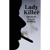 Lady Killer: A Psychological Suspense Novel of Marriage, Fear, and Murder - Hardcover
