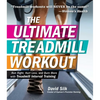 The Ultimate Treadmill Workout: Run Right, Hurt Less, and Burn More with Treadmill Interval Training - Paperback