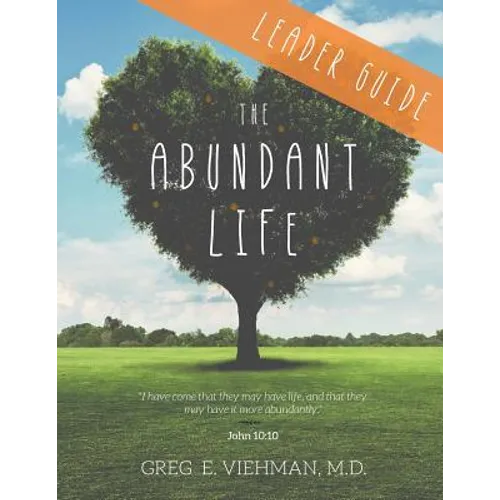 The Abundant Life: Leader Guide - Paperback