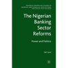 The Nigerian Banking Sector Reforms: Power and Politics - Paperback