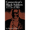 Connecticut's Black Soldiers, 1775-1783 - Paperback