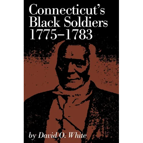 Connecticut's Black Soldiers, 1775-1783 - Paperback