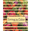 Living In Color: the goal of post-abortion recovery - Paperback