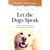 Let the Dogs Speak! Puppies in Training Tell the Story of Canine Companions for Independence - Paperback