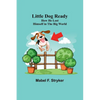 Little Dog Ready: How He Lost Himself in the Big World - Paperback