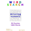 Word Search: Missing Vowels, 90 Puzzles, 1800 Words, Volume 1, Compact 5"x8" Size - Paperback