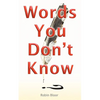 Words You Don't Know - Paperback