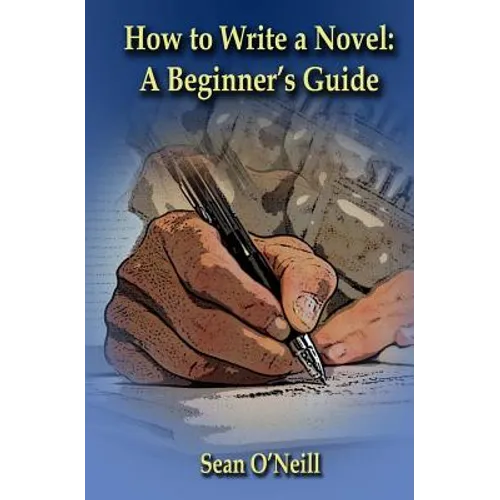 How to Write a Novel: A Beginner's Guide - Paperback