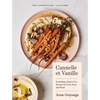 Cannelle Et Vanille: Nourishing, Gluten-Free Recipes for Every Meal and Mood - Hardcover