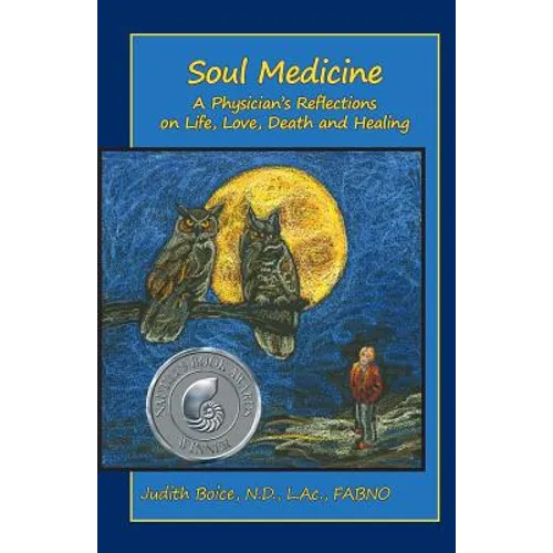 Soul Medicine: A Physician's Reflections on Life, Love, Death and Healing - Paperback