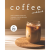 Coffee Cookbook: The Ultimate Guide to The Best Coffee Recipes for Any Event - Paperback