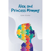 Alex and Princess Mommy - Paperback