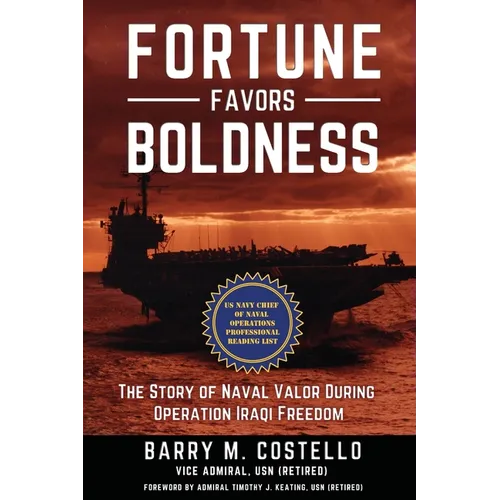 Fortune Favors Boldness: The Story of Naval Valor During Operation Iraqi Freedom - Paperback