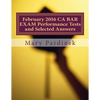 February 2016 CA BAR EXAM Performance Tests and Selected Answers: Performance Tests and Selected Answers - Paperback