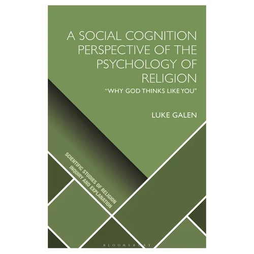 A Social Cognition Perspective of the Psychology of Religion: "Why God Thinks Like You - Paperback