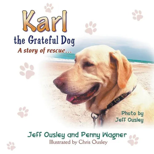 Karl the Grateful Dog: A Story of Rescue... - Paperback