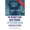 The Insider's Guide to Media Training: How to Get Booked on TV and Ace Your On-Camera Interview - Paperback