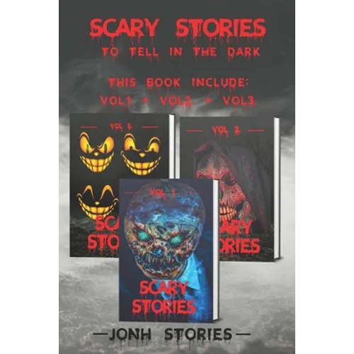 Scary stories to tell in the dark: scary tales collection. horror short stories for kids, teens and adults of all ages (Vol 1-2-3) - Paperback