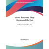 Sacred Books and Early Literature of the East: Babylonia and Assyria - Paperback