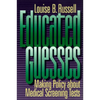 Educated Guesses: Making Policy about Screening Tests - Paperback
