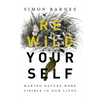 Rewild Yourself: Making Nature More Visible in Our Lives - Hardcover