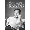 Marlon Brando: A Life from Beginning to End - Paperback
